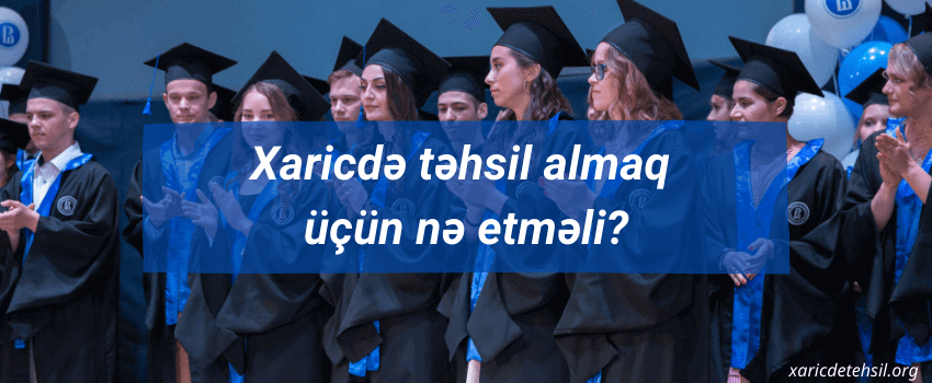 xaricde tehsil almaq ucun ne etmeli
